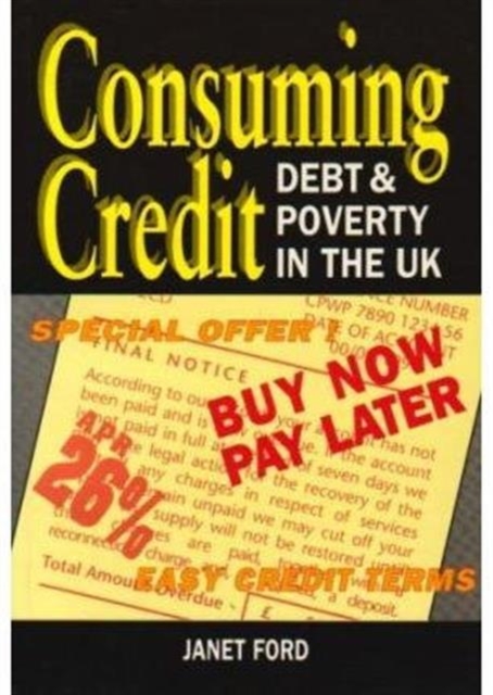 Consuming Credit : Debt and Poverty in the U.K., Paperback / softback Book