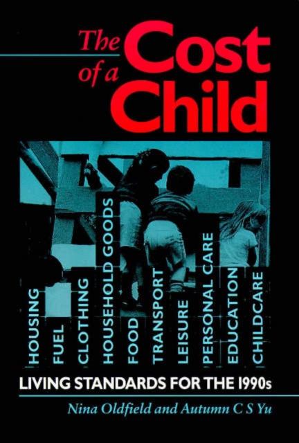 The Cost of a Child : Living Standards for the 1990's, Paperback / softback Book