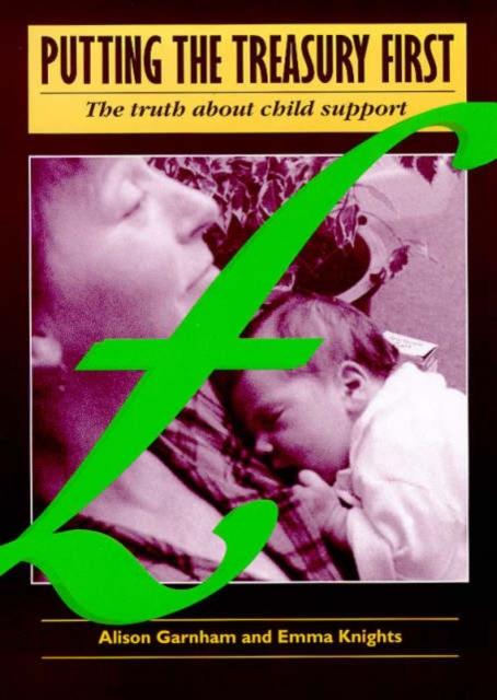 Putting the Treasury First : Truth About Child Support, Paperback / softback Book