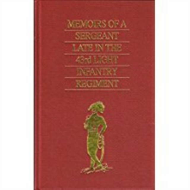 Memoirs of a Sergeant Late in the 43rd Light Infantry Regiment, Paperback / softback Book