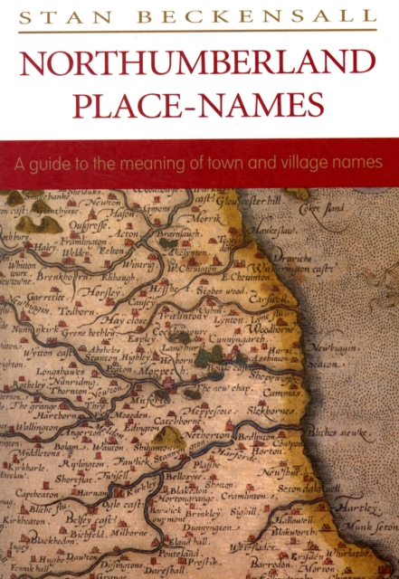 Northumberland Place Names : A Guide to the Meaning of Town and Village Names, Paperback / softback Book