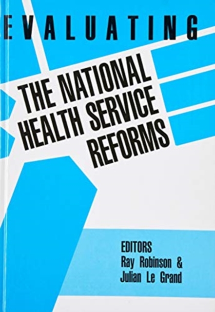 Evaluating the NHS Reforms, Hardback Book