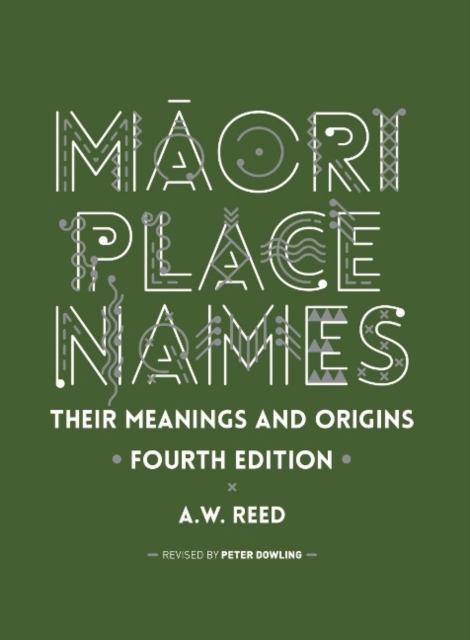 Maori Place Names: Their Meanings and Origins, Paperback / softback Book