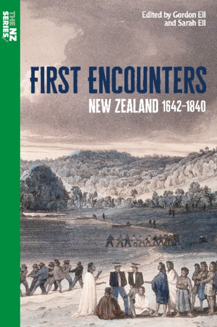First Encounters : New Zealand 1642-1840, Paperback / softback Book