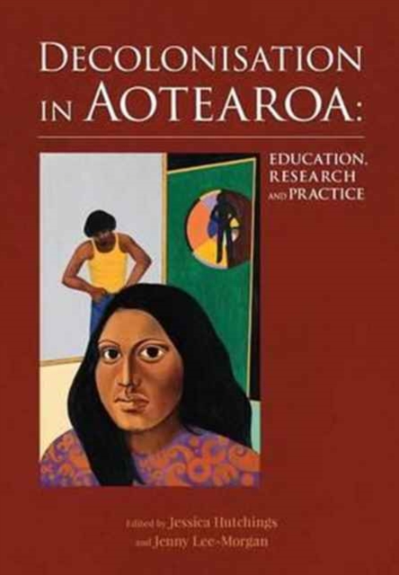 Decolonisation in Aotearoa: Education, Research and Practice, Paperback / softback Book