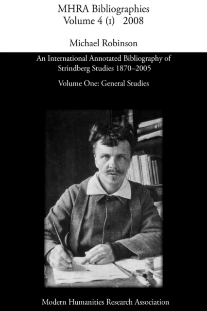 An International Annotated Bibliography of Strindberg Studies 1870-2005 : Vol. 1, General Studies, Hardback Book