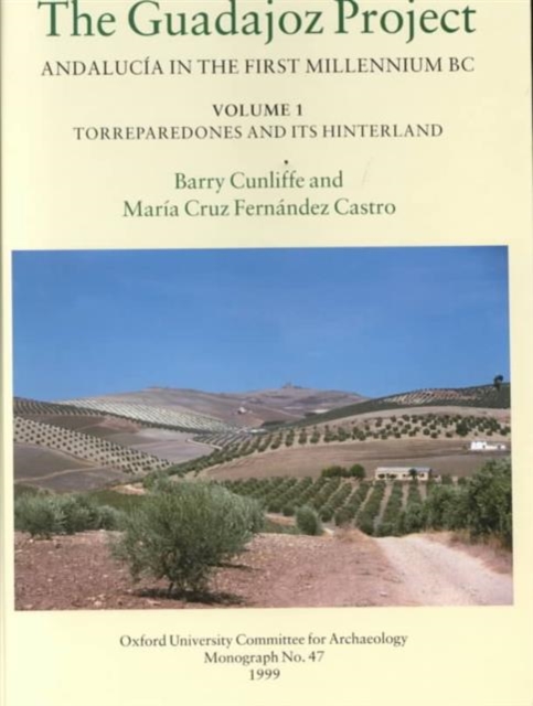 The Guadajoz Project. Andalucia in the First Millennium BC Volume 1, Hardback Book