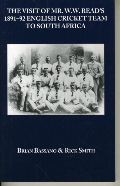 The Visit of Mr W W Read's 1891-92 English Cricket Team to South Africa, Paperback / softback Book