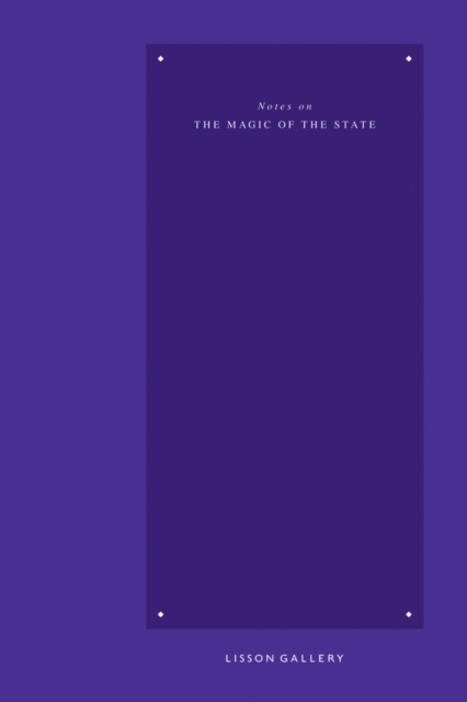 Notes on the Magic of the State, Hardback Book