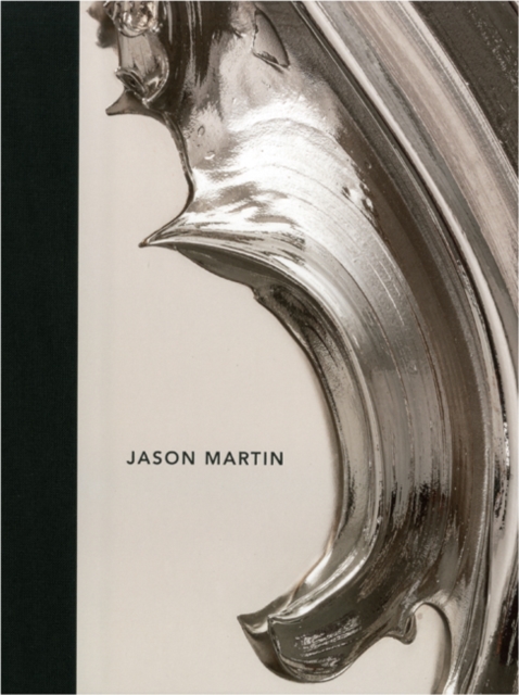 Jason Martin : Painting as Sculpture, Hardback Book