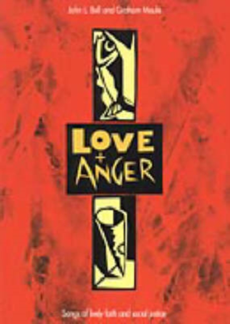 Love and Anger : Songs of Lively Faith and Social Justice, Paperback / softback Book