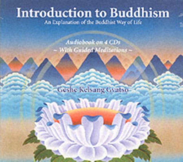 Introduction to Buddhism : An Explanation of the Buddhist Way of Life, CD-Audio Book