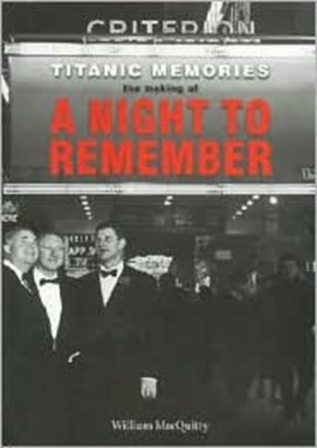 Titanic Memories : The Making of a Night to Remember, Paperback Book