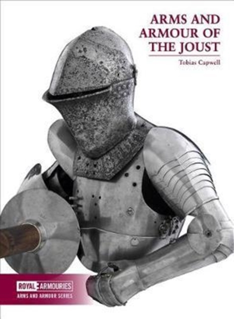 Arms and Armour of the Medieval Joust, Paperback / softback Book