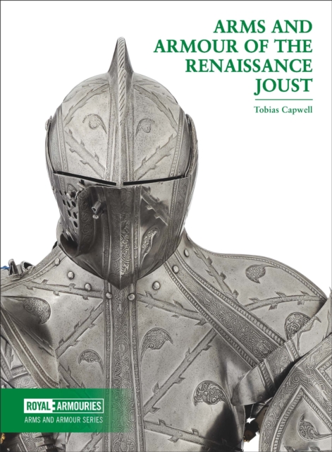 Arms and Armour of the Renaissance Joust, Paperback / softback Book