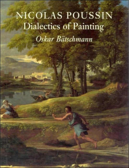 Nicolas Poussin : Dialectics of Painting Hb, Hardback Book
