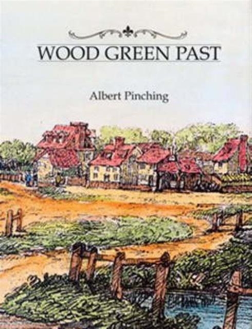 Wood Green Past, Hardback Book