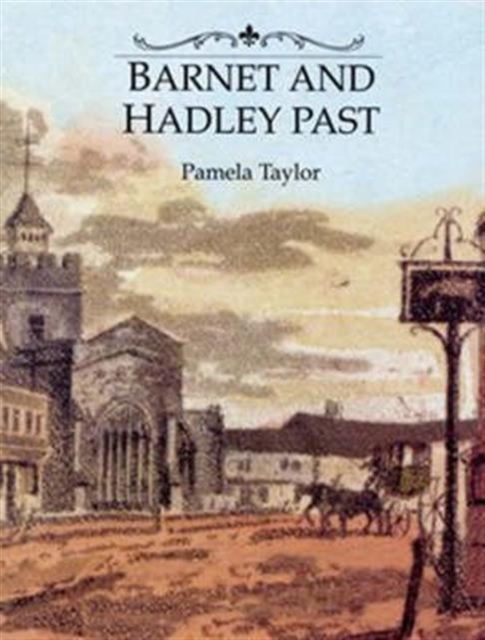 Barnet and Hadley Past, Hardback Book