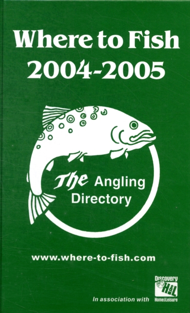 WHERE TO FISH 2004-2005, Hardback Book