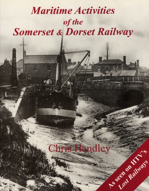 Maritime Activities of the Somerset and Dorset Railway, Paperback / softback Book