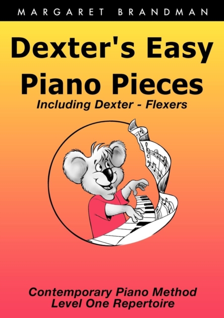 Dexter's Early Piano Pieces : Contemporary Piano - Level 1a - Repertoire, Paperback / softback Book