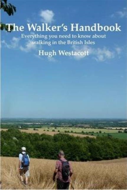 The Walker's Handbook : Everything You Need to Know About Walking in The British Isles, Paperback / softback Book
