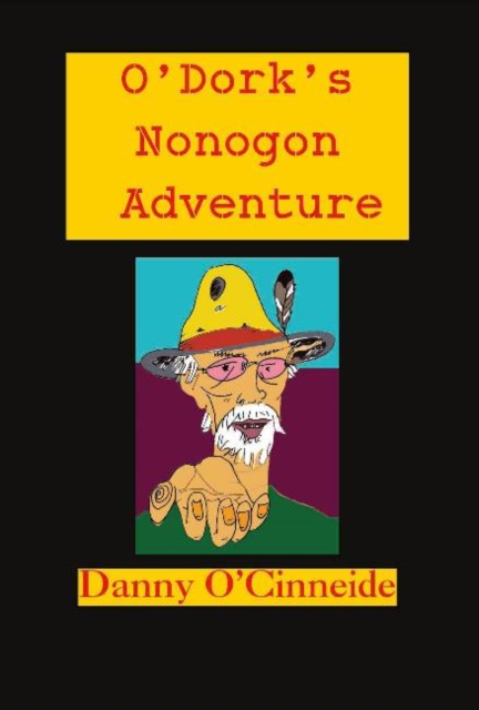 O'Dork's Nonogon Adventure : YODi & The Nonogon Nomads, Paperback / softback Book
