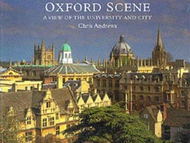 Oxford Scene : A View of the University and City, Paperback Book