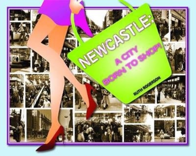 Newcastle : A City Born to Shop, Hardback Book