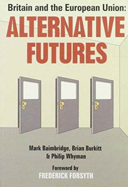 Britain and the European Union : Alternative Futures, Paperback / softback Book