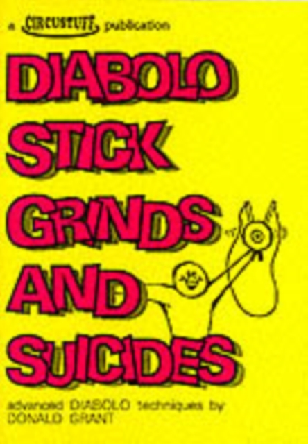 Diabolo Stick Grinds and Suicides : Advanced Diabolo Techniques, Paperback Book
