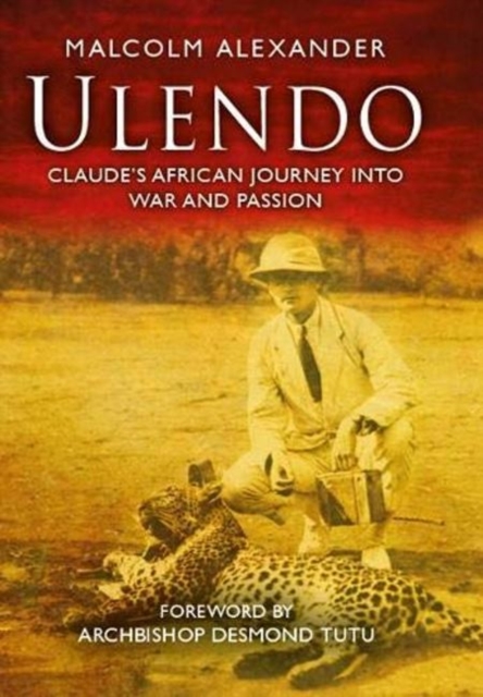 Ulendo : Claude's African Journey into War and Passion, Hardback Book