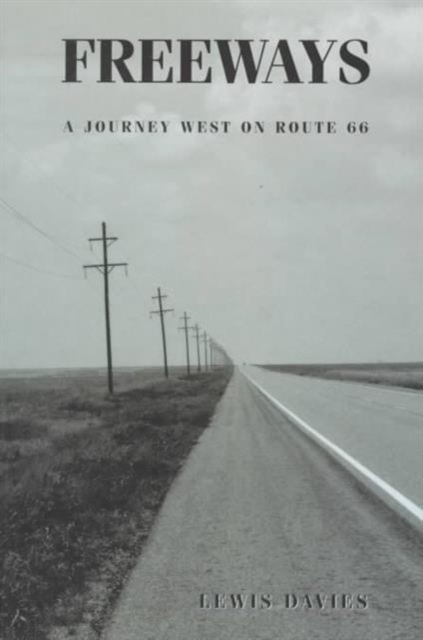 Freeways : A Journey West on Route 66, Hardback Book