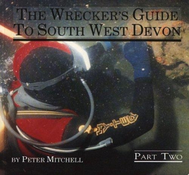 The Wrecker's Guide to South West Devon, Part 2, Paperback / softback Book