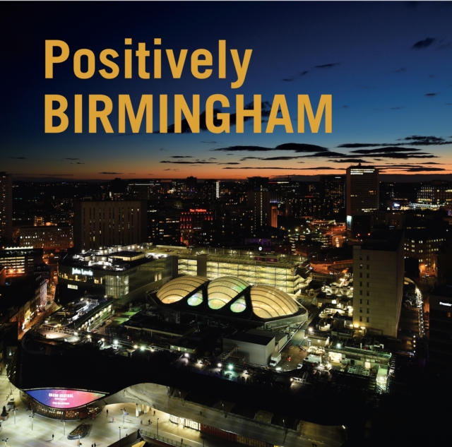 Positively Birmingham, Hardback Book
