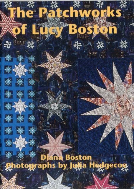 The Patchworks of Lucy Boston, Paperback / softback Book