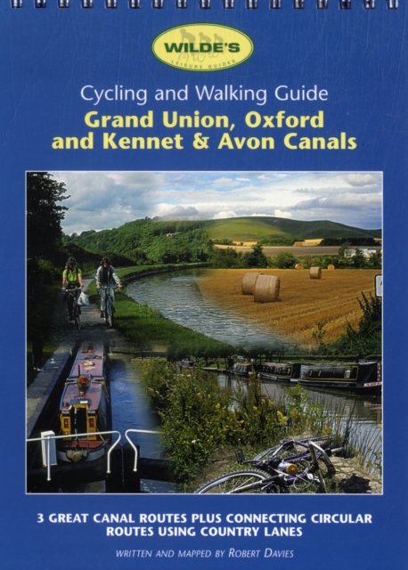 Wilde's Cycle Guide : Grand Union, Oxford and Kennet and Avon Canals, Spiral bound Book