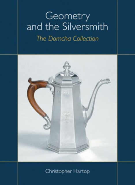 Geometry and the Silversmith : The Domcha Collection, Hardback Book