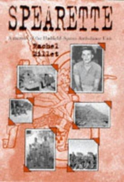 Spearette : Memoir of the Hadfield-Spears Ambulance Unit, Hardback Book