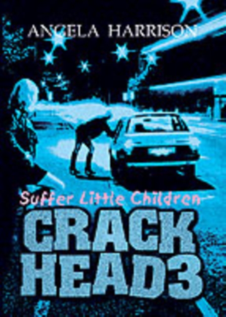Crackhead : Suffer Little Children v. 3, Paperback Book