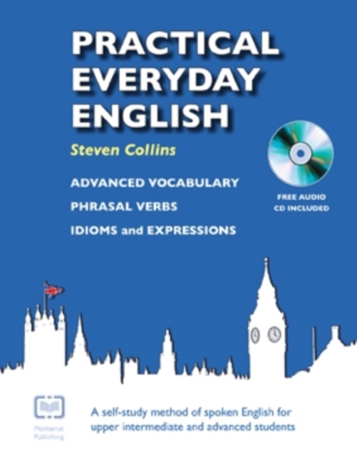 Practical Everyday English : A Self-Study Method of Spoken English for Upper Intermediate and Advanced Students, Mixed media product Book