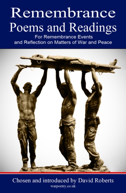 Remembrance Poems and Readings : For Remembrance Events and Reflection on Matters of War and Peace, Paperback / softback Book