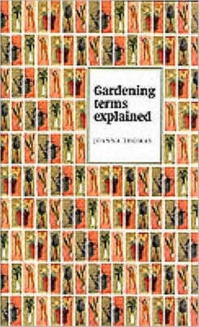 Gardening Terms Explained, Hardback Book