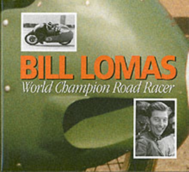 Bill Lomas World Champion Road Racer, Hardback Book
