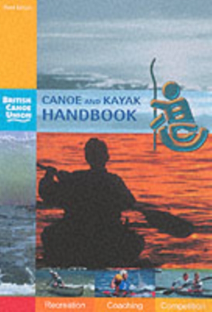 Canoe and Kayak Handbook : Handbook of the British Canoe Union, Paperback / softback Book