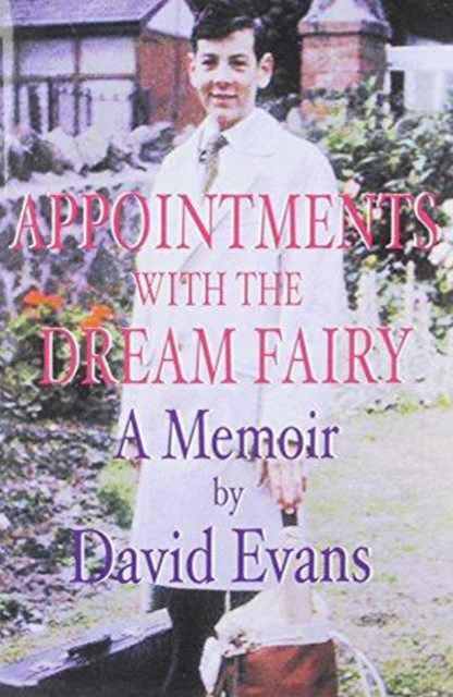 Appointments with the Dream Fairy : A Memoir by David Evans, Paperback / softback Book