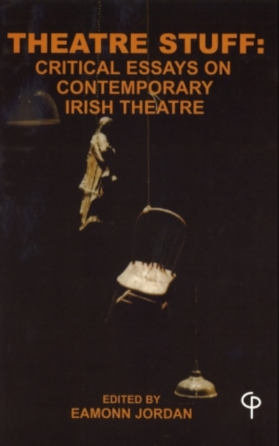 Theatre Stuff: Critical Essays on Contemporary Irish Theatre : Reprint, Paperback / softback Book