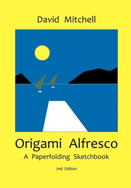 Origami Alfresco : A Paperfolding Sketchbook, Paperback / softback Book