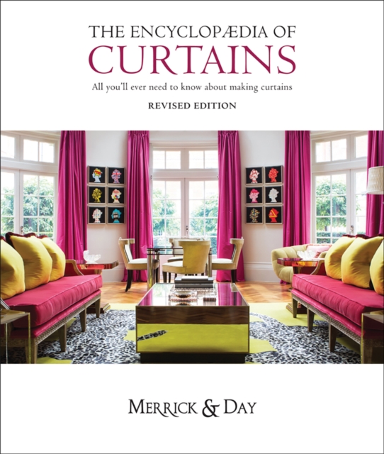 Encyclopaedia of Curtains : All You'll Ever Need to Know About Making Curtains, Hardback Book