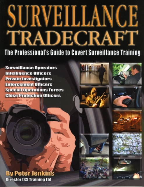 Surveillance Tradecraft : The Professional's Guide to Surveillance Training, Paperback / softback Book